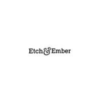 Etch and Ember